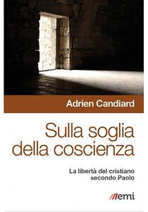 Sulla soglia della coscienza: La libertà del cristiano secondo Paolo. Adrien Candiard | Libro | Itacalibri