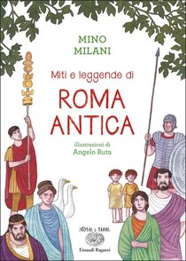 Miti e leggende di Roma Antica - Mino Milani | Libro | Itacalibri