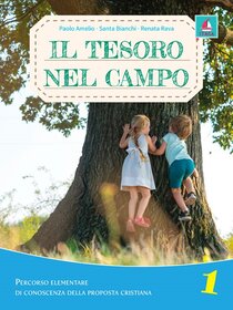 Il tesoro nel campo. Vol. 1 - Renata Rava, Paolo Amelio, Santa Bianchi | Libro | Itacalibri