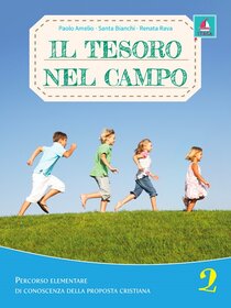 Il tesoro nel campo. Vol. 2 - Santa Bianchi, Renata Rava, Paolo Amelio | Libro | Itacalibri