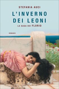 L'inverno dei Leoni: La saga dei Florio. Stefania Auci | Libro | Itacalibri