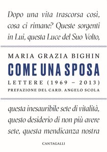 Come una sposa. Lettere (1969 - 2013) | Libro | Itacalibri