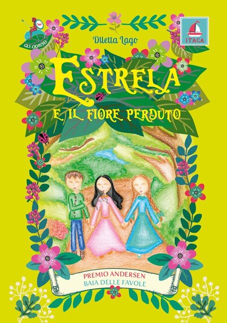 Estrela e il fiore perduto - Diletta Lago | Libro | Itacalibri