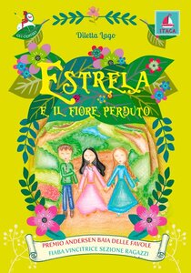 Estrela e il fiore perduto - Diletta Lago | Libro | Itacalibri