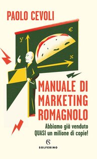 Manuale di marketing romagnolo - Paolo Cevoli | Libro | Itacalibri