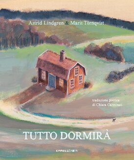 Tutto dormirà - Astrid Lindgren | Libro | Itacalibri