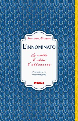 L'innominato: La notte l'alba l'abbraccio. Alessandro Manzoni | Libro | Itacalibri