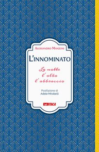 L'innominato: La notte l'alba l'abbraccio. Alessandro Manzoni | Libro | Itacalibri