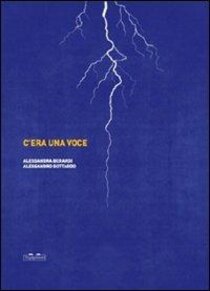 C'era una voce - Alessandro Gottardo, Alessandra Berardi | Libro | Itacalibri