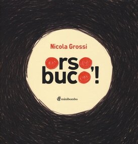 Orso, buco! - Nicola Grossi | Libro | Itacalibri