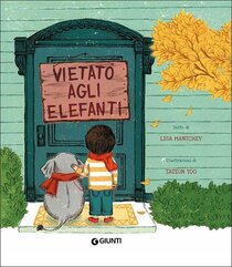 Vietato agli elefanti: Vietato agli elefanti. Lisa Mantchev | Libro | Itacalibri