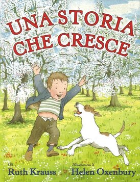 Una storia che cresce - Helen Oxenbury, Ruth Krauss | Libro | Itacalibri