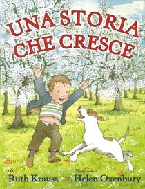 Una storia che cresce - Ruth Krauss, Helen Oxenbury | Libro | Itacalibri