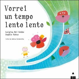 Vorrei un tempo lento lento - Sophie Fatus, Luigina Del Gobbo | Libro | Itacalibri