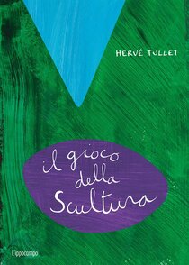 Il gioco della scultura - Hervé Tullet | Libro | Itacalibri