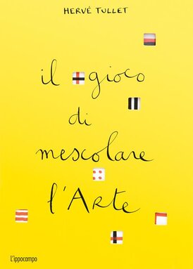 Il gioco di mescolare l'Arte - Hervé Tullet | Libro | Itacalibri