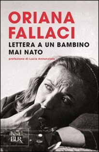 Lettera ad un bambino mai nato - Oriana Fallaci | Libro | Itacalibri