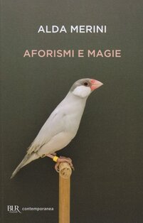 Aforismi e magie - Alda Merini | Libro | Itacalibri