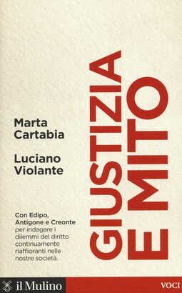 Giustizia e mito: Con Edipo, Antigone e Creonte. Marta Cartabia, Luciano Violante | Libro | Itacalibri