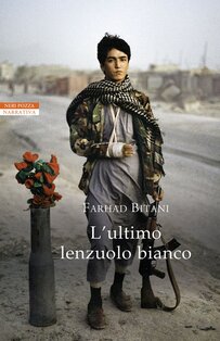 L'ultimo lenzuolo bianco - Farhad Bitani | Libro | Itacalibri