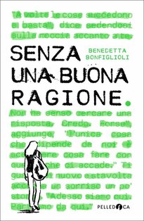 Senza una buona ragione - Benedetta Bonfiglioli | Libro | Itacalibri