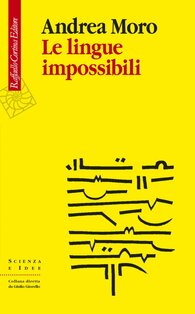 Le lingue impossibili - Andrea Moro | Libro | Itacalibri