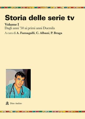 Storia delle serie tv. Vol. 1: Dagli anni '50 ai primi anni duemila. AA.VV. | Libro | Itacalibri