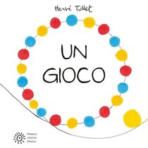 Un gioco. Ediz. illustrata - Hervé Tullet | Libro | Itacalibri