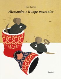 Alessandro e il topo meccanico - Leo Lionni | Libro | Itacalibri