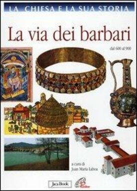 La Chiesa e la sua storia. Vol. 4: La via dei barbari dal 600 al 900 - Juan María Laboa | Libro | Itacalibri