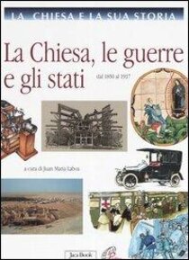 La Chiesa e la sua storia. Vol. 9: La Chiesa, le guerre e gli stati. Dal 1850 al 1917 - Juan María Laboa | Libro | Itacalibri