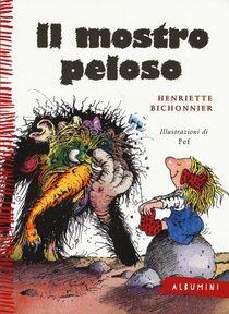 Il mostro peloso - Henriette Bichonnier | Libro | Itacalibri