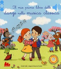 Il mio primo libro delle danze nella musica classica - Séverine Cordier, Emilie Collet | Libro | Itacalibri