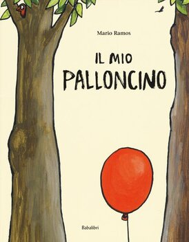 Il mio palloncino - Mario Ramos | Libro | Itacalibri