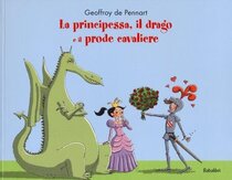 La principessa, il drago e il prode cavaliere - Geoffroy Pennart | Libro | Itacalibri