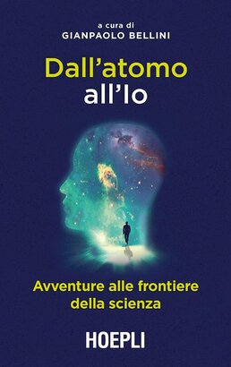 Dall'atomo all'io: Avventure alle frontiere della scienza. AA.VV. | Libro | Itacalibri