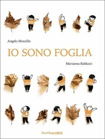 Io sono foglia - Marianna Balducci, Angelo Mozzillo | Libro | Itacalibri