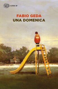 Una domenica - Fabio Geda | Libro | Itacalibri