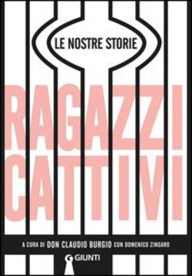 Ragazzi cattivi - Domenico Zingaro, Claudio Burgio | Libro | Itacalibri