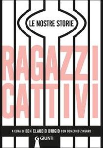 Ragazzi cattivi - Claudio Burgio, Domenico Zingaro | Libro | Itacalibri