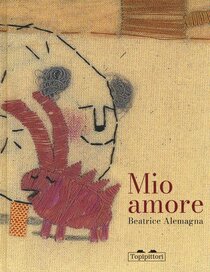 Mio amore - Beatrice Alemagna | Libro | Itacalibri