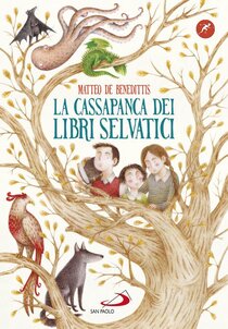 La cassapanca dei libri selvatici - Matteo De Benedittis | Libro | Itacalibri