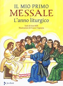 Il mio primo messale: L'anno liturgico. Inos Biffi | Libro | Itacalibri