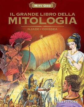 Il grande libro della mitologia: Iliade-Odissea. AA.VV. | Libro | Itacalibri