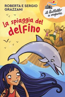 La spiaggia del Delfino - Sergio Grazzani, Roberta Grazzani | Libro | Itacalibri