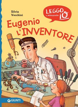 Eugenio l'inventore - Silvia Vecchini | Libro | Itacalibri