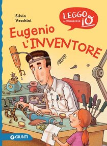 Eugenio l'inventore - Silvia Vecchini | Libro | Itacalibri