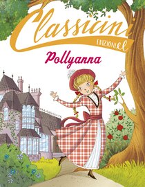 Pollyanna da Eleanor Porter - Eleanor Porter Hoogman | Libro | Itacalibri