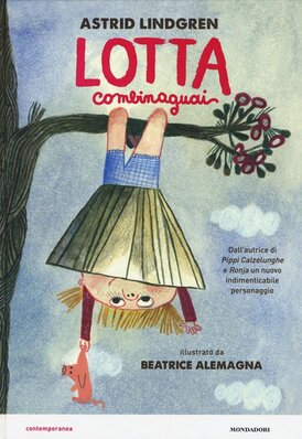 Lotta Combinaguai - Astrid Lindgren | Libro | Itacalibri