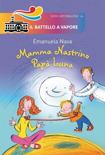 Mamma Nastrino, papà Luna - Emanuela Nava | Libro | Itacalibri